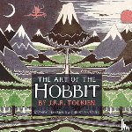 Tolkien, J.R.R., Hammond, Wayne G. - The Art of The Hobbit by J.R.R. Tolkien