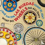 April Jones Prince, Prince - Que hacen las ruedas todo el dia?/What Do Wheels Do All Day? bilingual board book