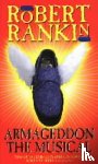 Rankin, Robert - Armageddon: The Musical