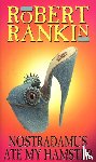 Rankin, Robert - Nostradamus Ate My Hamster