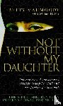 Mahmoody, Betty - Not Without My Daughter