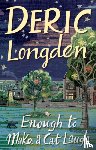 Longden, Deric - Enough To Make A Cat Laugh
