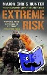 Hunter, Chris - Extreme Risk - A Life Fighting the Bombmakers