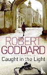 Goddard, Robert - Caught In The Light