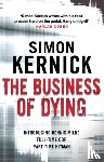 Kernick, Simon - The Business of Dying