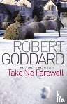 Goddard, Robert - Take No Farewell
