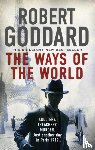 Goddard, Robert - The Ways of the World