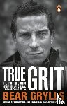 Grylls, Bear - True Grit