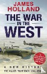 Holland, James - The War in the West: A New History