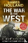 Holland, James - The War in the West - A New History