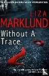 Marklund, Liza - Without a Trace