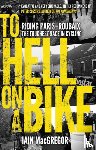 MacGregor, Iain - To Hell on a Bike