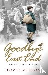 Merron, David - Goodbye East End
