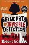 Goddard, Robert - The Fine Art of Invisible Detection