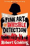 Goddard, Robert - The Fine Art of Invisible Detection