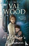 Wood, Val - A Mother's Choice