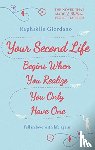 Giordano, Raphaelle - Your Second Life Begins When You Realize You Only Have One