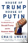 Unger, Craig - House of Trump, House of Putin