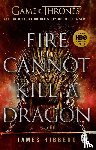 Hibberd, James - Fire Cannot Kill a Dragon