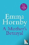Hornby, Emma - A Mother’s Betrayal