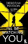 Masson, Deborah - I’ll Be Watching You