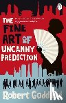 Goddard, Robert - The Fine Art of Uncanny Prediction
