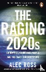 Ross, Alec - The Raging 2020s