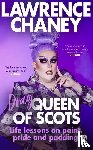 Chaney, Lawrence - (Drag) Queen of Scots