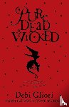 Gliori, Debi - Pure Dead Wicked