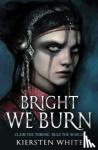 White, Kiersten - Bright We Burn