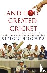 Hughes, Simon - And God Created Cricket
