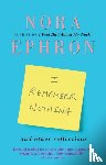 Ephron, Nora - I Remember Nothing and other reflections