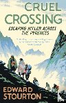 Stourton, Edward - Cruel Crossing