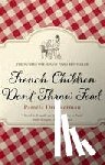 Druckerman, Pamela - French Children Don't Throw Food