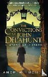 Hughes, Andrew - The Convictions of John Delahunt