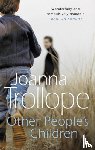 Trollope, Joanna - Other People's Children