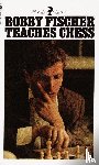 Fischer, Bobby, Margulies, Stuart, Mosenfelder, Don - Bobby Fischer Teaches Chess