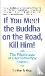 Kopp, Sheldon - If You Meet the Buddha on the Road, Kill Him