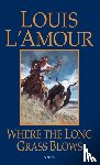 L'Amour, Louis - Where the Long Grass Blows