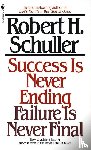 Schuller, Robert - Success Is Never Ending, Failure Is Never Final