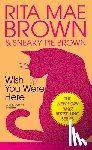 Brown, Rita Mae - WISH YOU WERE HERE