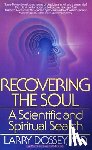 Dossey, Larry - Recovering the Soul