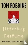 Robbins, Tom - Jitterbug Perfume