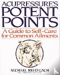 Gach, Michael Reed - Acupressure's Potent Points