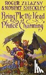 Zelazny, Roger - Bring Me the Head of Prince Charming