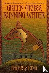 King, Thomas - Green Grass, Running Water