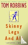 Robbins, Tom - Skinny Legs and All