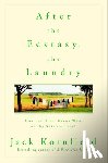 Jack, Kornfield - After the Ecstasy, the Laundry