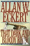 Eckert, Allan W. - That Dark and Bloody River