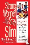 Nelson, Miriam E., Wernick, Sarah - Strong Women Stay Slim